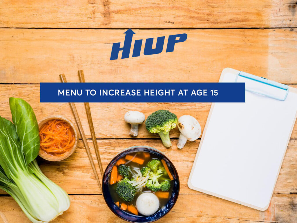 Menu to increase height at age 15 Hiup