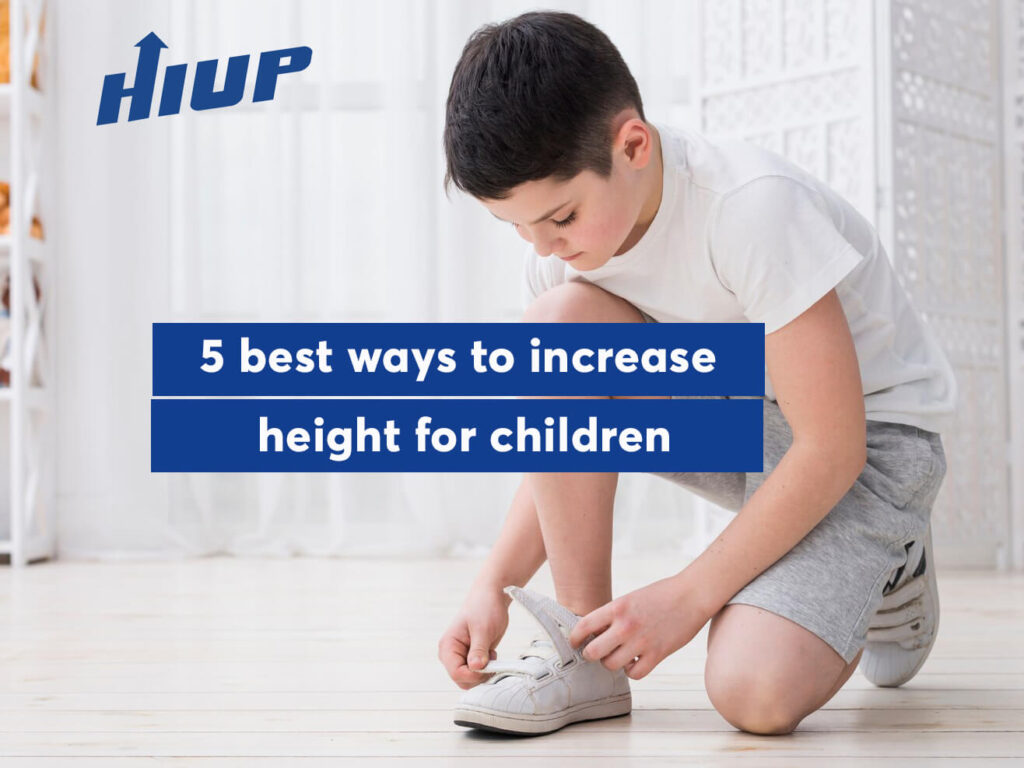 5 best ways to increase height for children Hiup