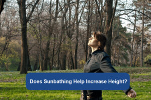 Does Sunbathing Help Increase Height